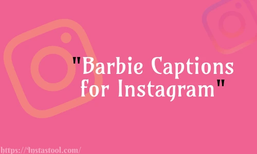 Barbie Captions for Instagram Free