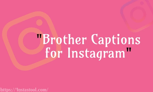 Brother instagram captions
