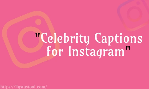 Celebrity Instagram Captions Free