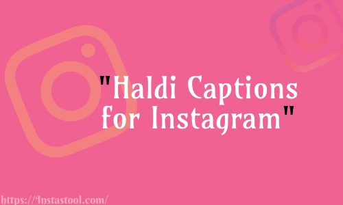 Haldi Captions for Instagram