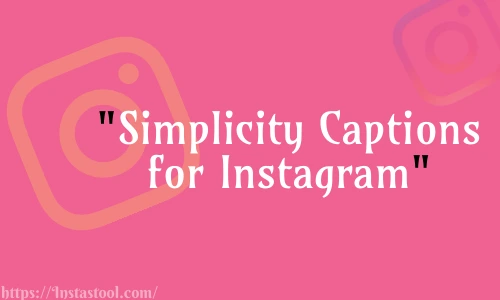 Simplicity Captions for Instagram Free