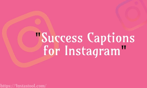 Success Captions for Instagram Free
