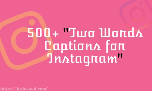 Two Word Captions for Instagram Free