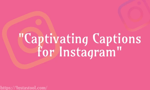 Captivating Captions for Instagram Feature Image