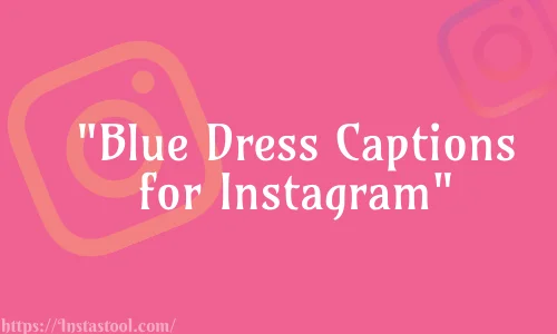 Instagram Caption For Blue Dress Feature Image