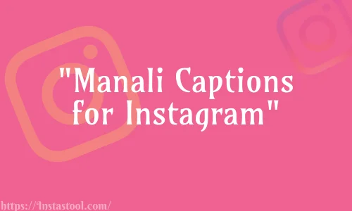 Manali Instagram Captions