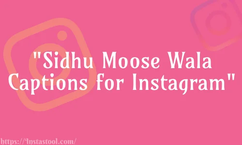Sidhu Moose Wala Instagram Captions