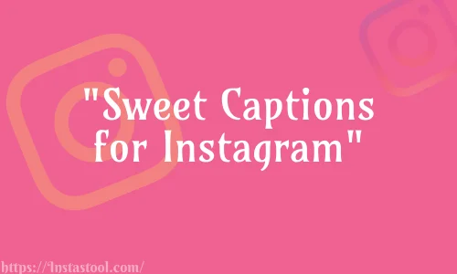 Sweet Captions for Instagram Feature Image