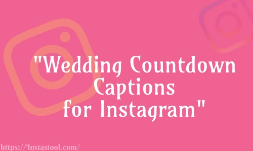 Wedding Countdown Captions for Instagram