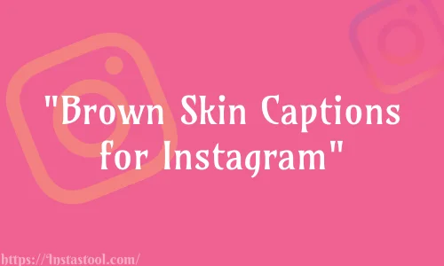 Brown Skin Captions for Instagram Feature Image