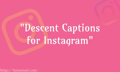 Descent Captions for Instagram Feature Image