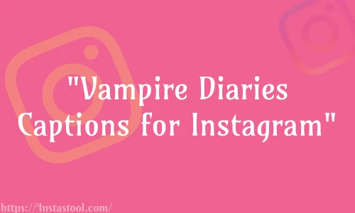 Vampire Diaries Captions for Instagram Feature Image