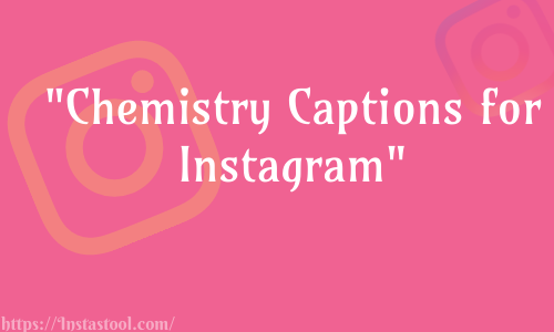 Chemistry Captions for Instagram