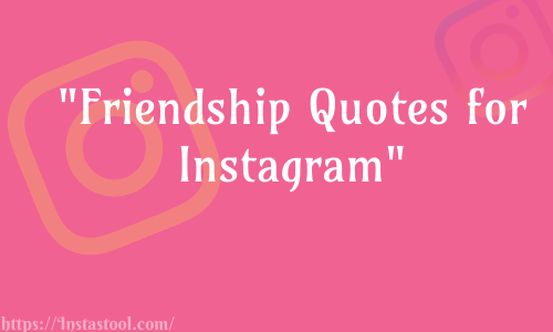 Friendship Quotes for Instagram