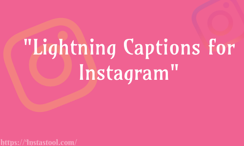 Lightning Captions for Instagram