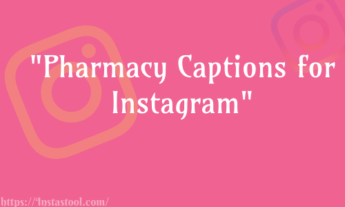 Pharmacy Captions for Instagram