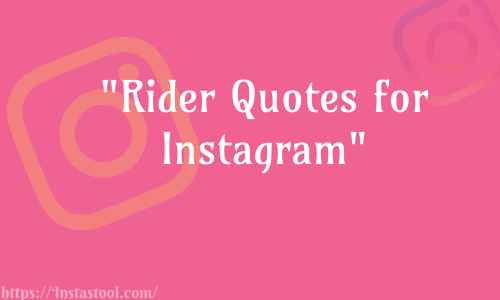 Rider Quotes for Instagram