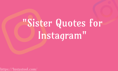 Sister Quotes for Instagram